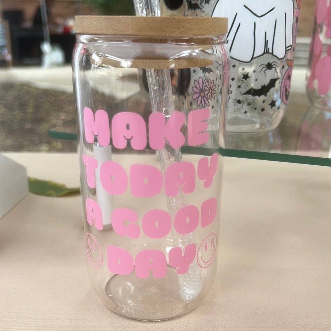 Make Today A Good Day Cup
